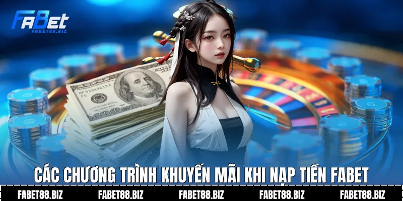Các chương trình khuyến mãi khi nạp tiền Fabet